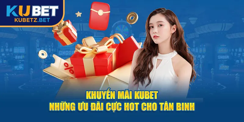 Chương trình khuyến mãi dành cho hội viên kubet